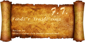 Fehér Trajánusz névjegykártya